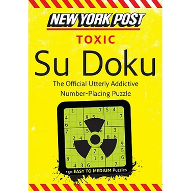 New York Post Toxic Su Doku: 150 Easy to Medium Puzzles