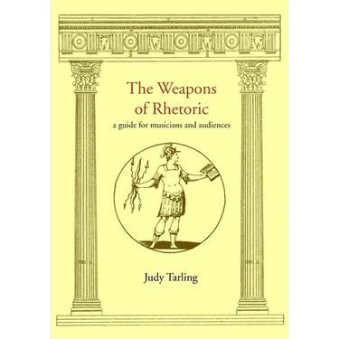 The Weapons of Rhetoric: a guide for musicians and audiences