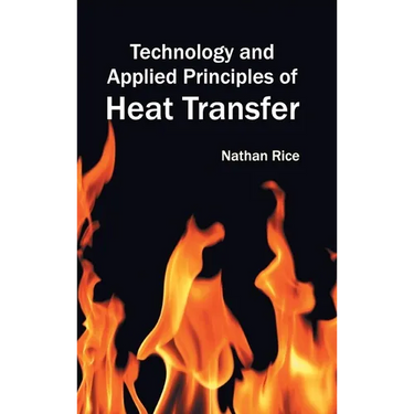 Technology and Applied Principles of Heat Transfer