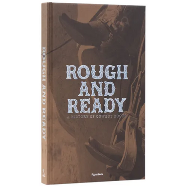 Rough and Ready: A History of Cowboy Boots