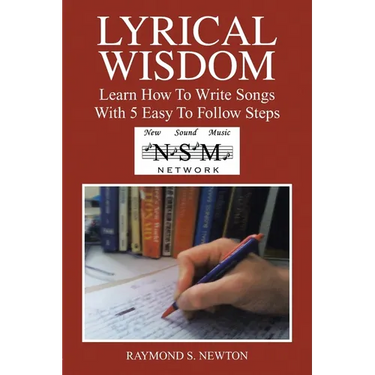 Lyrical Wisdom: Learn How to Write Songs with 5 Easy to Follow Steps