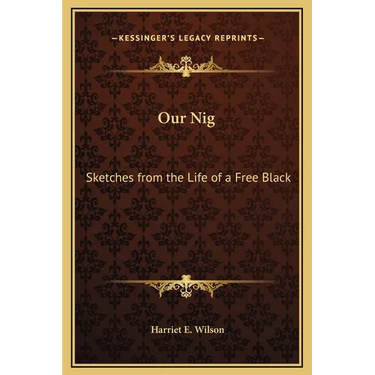 Our Nig: Sketches from the Life of a Free Black