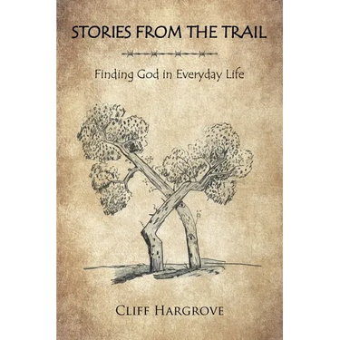 Stories from the Trail: Finding God in Everyday Life