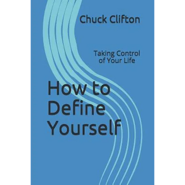 How to Define Yourself: Taking Control of Your Life