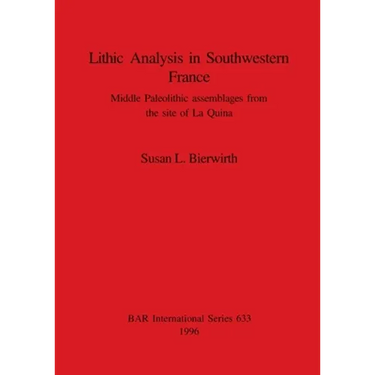 Lithic Analysis in Southwestern France: Middle Paleolithic assemblages from the site of La Quina