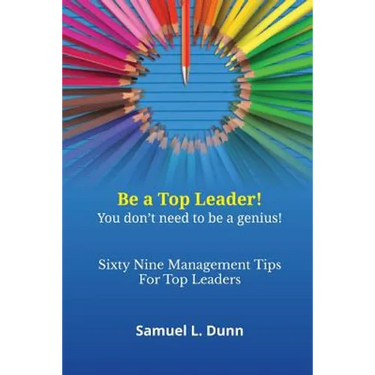 Sixty-Nine Management Tips for Top Leaders