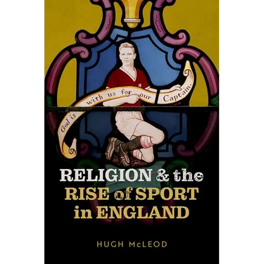 Religion and the Rise of Sport in England
