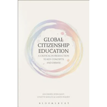 Global Citizenship Education: A Critical Introduction to Key Concepts and Debates