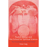 Rudolf Steiner and the School for Spiritual Science: The Foundation of the First Class