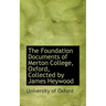 The Foundation Documents of Merton College, Oxford, Collected by James Heywood