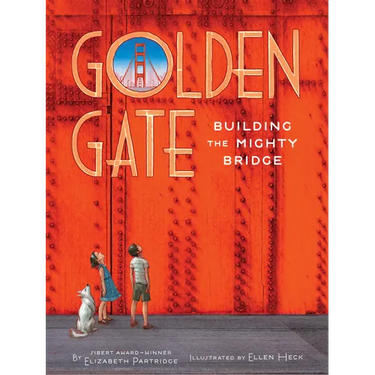 Golden Gate: Building the Mighty Bridge