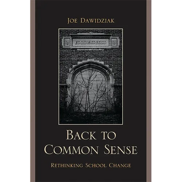 Back to Common Sense: Rethinking School Change