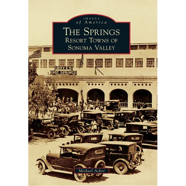 The Springs: Resort Towns of Sonoma Valley