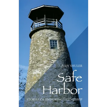Safe Harbor: Stories of Enduring Friendship