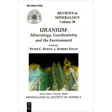 Uranium: Mineralogy, Geochemistry, and the Environment