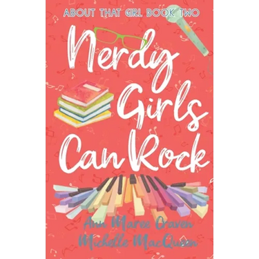 Nerdy Girls Can Rock: A Young Adult Fake Relationship Romance