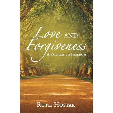 Love and Forgiveness: A Pathway to Freedom