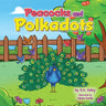 Peacocks and Polka dots