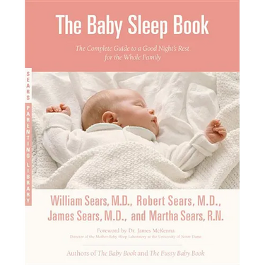 The Baby Sleep Book: The Complete Guide to a Good Night's Rest for the Whole Family