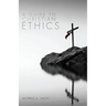 A Guide to Christian Ethics