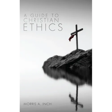 A Guide to Christian Ethics