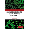 Digital Forensics in the Era of Artificial Intelligence