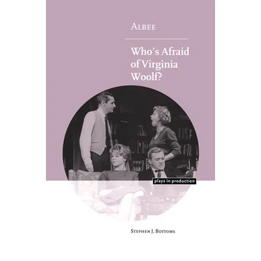 Albee: Who's Afraid of Virginia Woolf?
