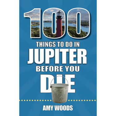 100 Things to Do in Jupiter Before You Die