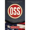 OSS: The Secret History Of America's First Central Intelligence Agency