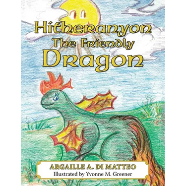Hitheranyon The Friendly Dragon