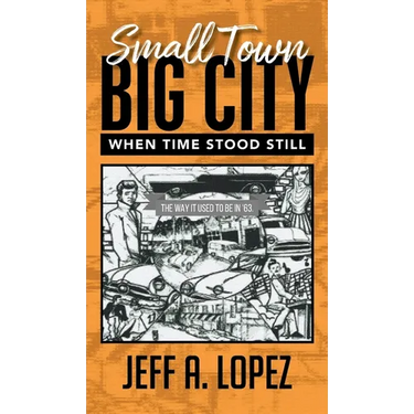 Small Town Big City: When Time Stood Still