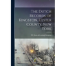 The Dutch Records of Kingston, Ulster County, New York