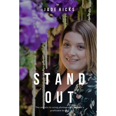 Stand Out: The secrets to attracting your dream clients and building a profitable brand using photography
