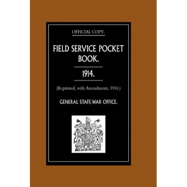 FIELD SERVICE POCKET BOOK 1914 (Reprinted, with Amendments, 1916.)