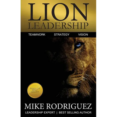 Lion Leadership: Teamwork, Strategy, Vision
