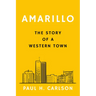 Amarillo: The Story of a Western Town