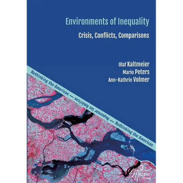 Environments of Inequality: Crises, Conflicts, Comparisons