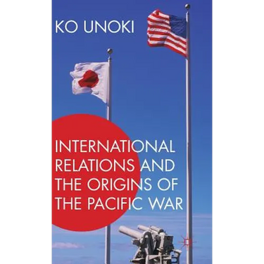 International Relations and the Origins of the Pacific War