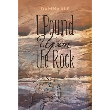 I Pound Upon the Rock