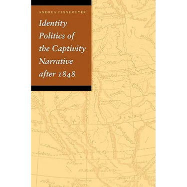 Identity Politics of the Captivity Narrative After 1848