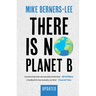 There Is No Planet B