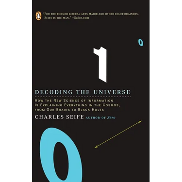 Decoding the Universe: How the New Science of Information Is Explaining Everythingin the Cosmos, Fromour Brains to Black Holes