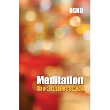 Meditation the Art of Ecstasy