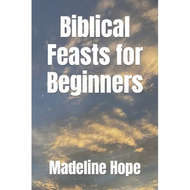 Biblical Feasts for Beginners
