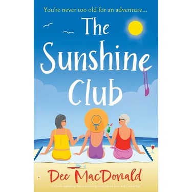 The Sunshine Club: A totally uplifting, heart-warming novel about love and friendship