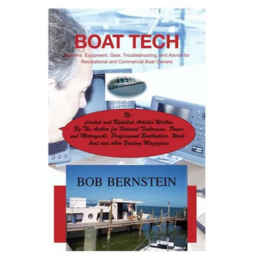 Boat Tech: Systems, Equipment, Gear, Troubleshooting, and Advice for Recreational and Commercial Boaters