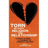 Torn Between Religion and Relationship