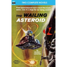 The Wailing Asteroid & The World that Couldn't Be