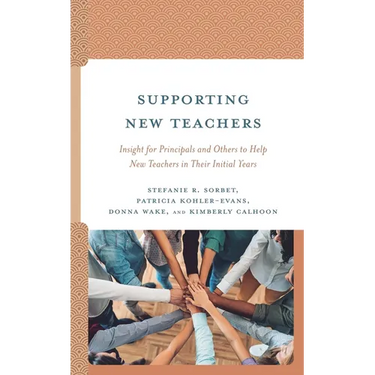 Supporting New Teachers: Insight for Principals and Others to Help New Teachers in Their Initial Years