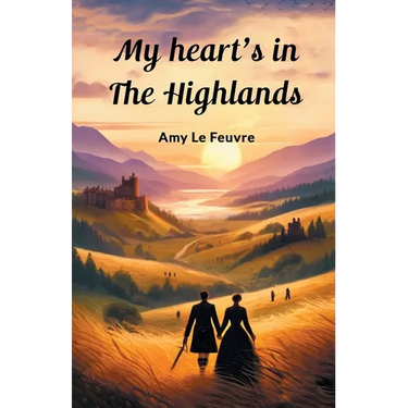 My Heart's In The Highlands